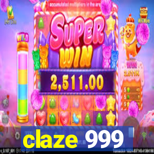 claze 999